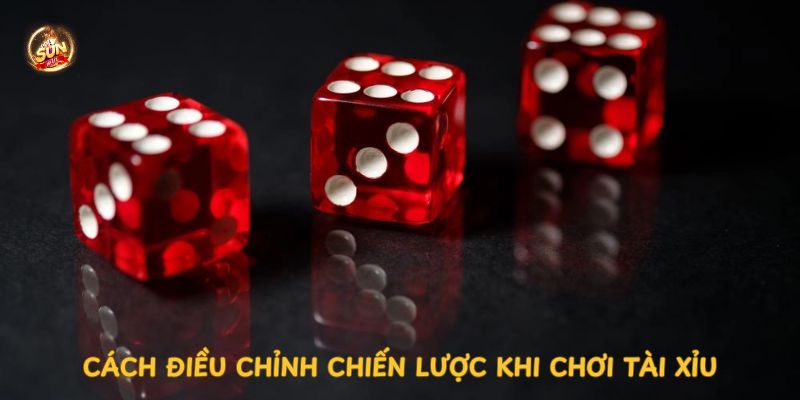 cach-dieu-chinh-chien-luoc-khi-choi-tai-xiu